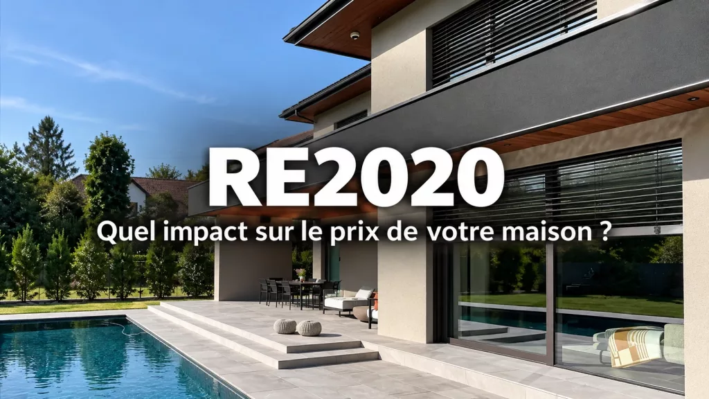 Maison contemporaine avec piscine et brise-soleil, avec le titre « RE2020 : quel impact sur le prix de votre maison ?